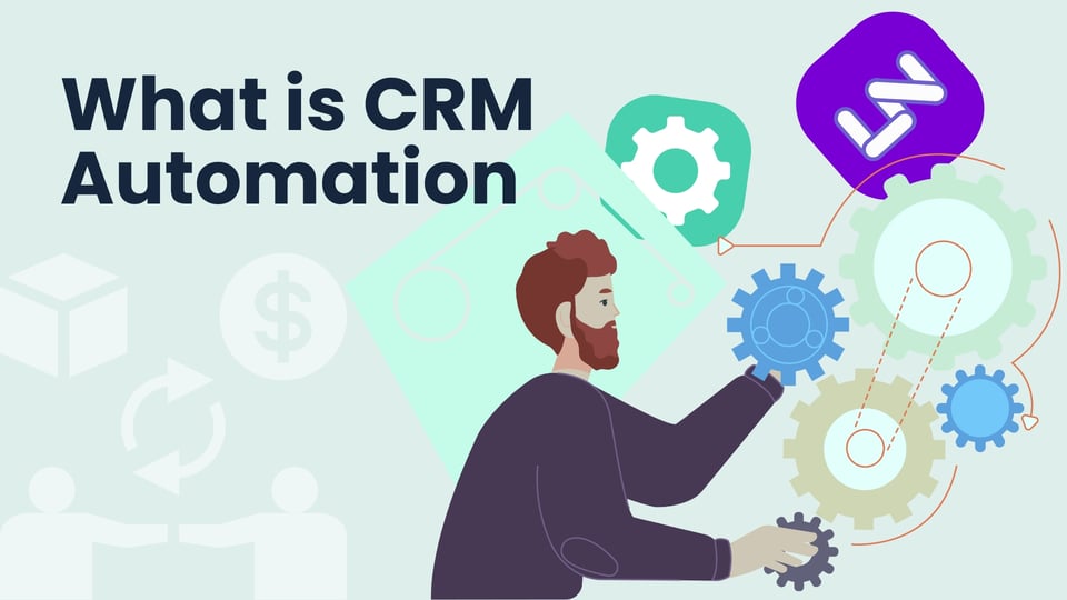 Wat is CRM Automatisering en hoe automatiseer je het?